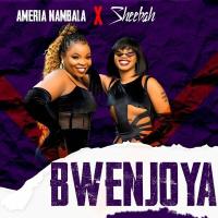 Bwenjoya Lyrics - Ameria Nambala ft. Sheebah