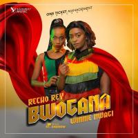 Bwogana Lyrics - Recho Rey, Winnie Nwagi 