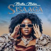 Sisaaga Lyrics -  Album by Martha Mukisa