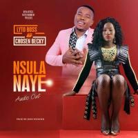 Nsula Naye Lyrics - Chosen Becky, Lyto Boss 