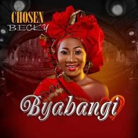 Byabangi Lyrics - Chosen Becky 