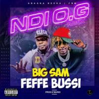 Ndi O.G (refix) - Big Sam Yiga, Feffe Bussi 