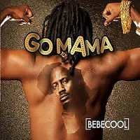 Go Mama Lyrics -  Album by Bebe Cool