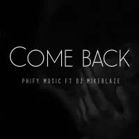 Come Back - DJ Mike Blaze ft. Phify