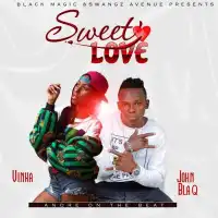 Sweet Love Lyrics - John Blaq ft. VINKA