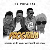 Program Lyrics - John Blaq ft. Mosh Mavoko and V.I.P Jemo