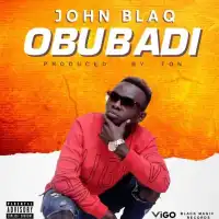 Obubadi Lyrics - John Blaq 