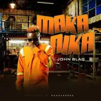 Makanika Lyrics - John Blaq 