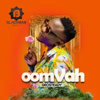 Oomvah Lyrics - Geosteady 