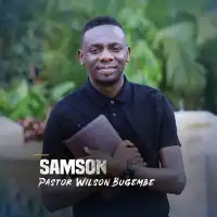 Samson - Pastor Wilson Bugembe