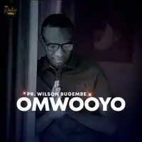 Omwoyo We Lyrics - Pastor Wilson Bugembe 