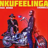 Nkufeelinga Lyrics - Ykee Benda ft. Chembazz