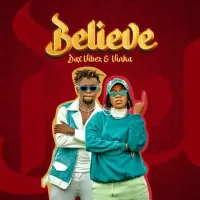 Believe Lyrics - Dax Vibez ft. Vinka