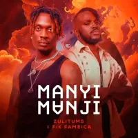 Manyi Manji Lyrics - Zuli Tums, Fik Fameica 