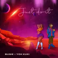 Just Do It Lyrics - Bugie, Yoh Kuki 