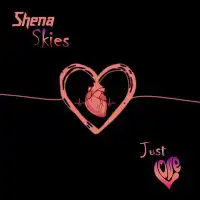 Just Love - Shena Skies 