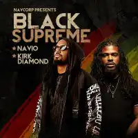 Black Supreme Lyrics - Navio ft. Kirk Diamond