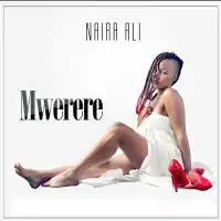 Mwerere Lyrics - Naira Ali 