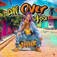 All Over You (Studio Version) - Vinka