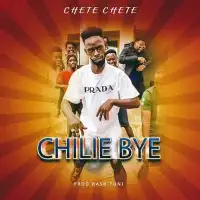 Chilie Bye Lyrics - Chete Chete UG 