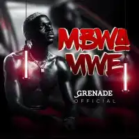 Mbwa Mwe Lyrics - Grenade Official 