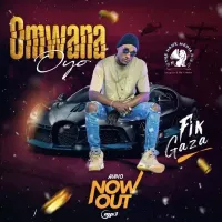 Omwana Oyo Lyrics - Fik Gaza 