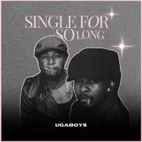 Single for so Long - Barnely UG 