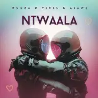 Ntwaala - Mudra D Viral, Azawi 