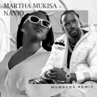 Mumbera (Remix) Lyrics - Martha Mukisa ft. Navoi