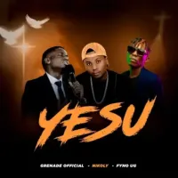 Yesu - Grenade Official ft. Nikoly, Fyno