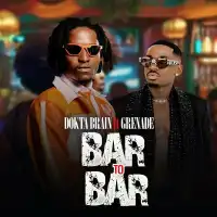 Bar to Bar Lyrics - Dokta Brain, Grenade Official 