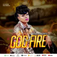 God of Fire - Grace Nakimera ft. Mr J