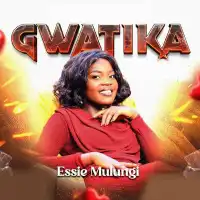 Gwatika Lyrics - Essie Mulungi 