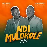 Ndi Mulokole (Remix) - Titus Kuteesa ft. Guardian Angel