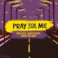 Pray for Me - Kohen Jaycee ft. Lagum The Rapper, Cxnrvd, MAUIMØON, Chxf Barry, TANGAZA