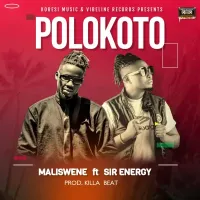 Polokoto - Maliswene ft. Sir. Energy