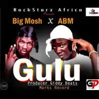 Gulu - ABM & Big Mosh 