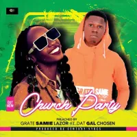 Church Party Lyrics - Samie Lazor ft. Dat Gal Chozen