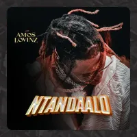 Ntandaalo Lyrics - Amos Lovinz 