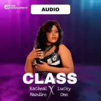 Class - Racheal Namiiro ft. Lucky One