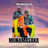 Munamasaka - The Bwoyz UG 