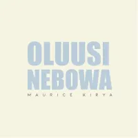 Oluusi Nebowa - Maurice Kirya 