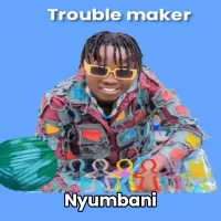 Nyumbani - Trouble Maker 