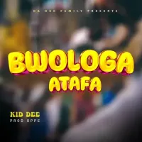 Bwologa Atafa - Kid Dee 