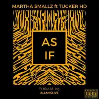 As If - Martha Smallz ft. Tucker HD