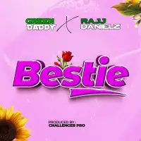 Bestie - Green Daddy ft. Rajj Danielz