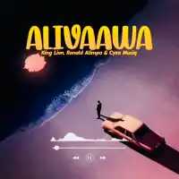 Alivaawa Lyrics - Alimpa Ronald, King Lion, Cyza Musiq 