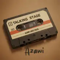 Talking Stage - Azawi 