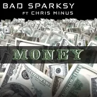 Money - Bad Sparksy ft. Chris Minus