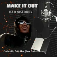 Make It Out - Bad Sparksy 